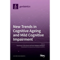 New Trends in Cognitive Ageing and Mild Cognitive Impairment