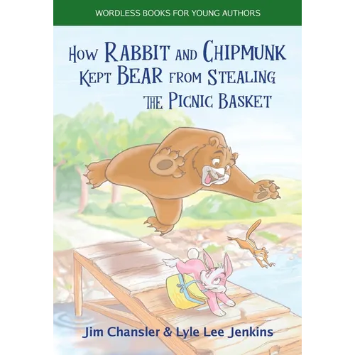 How Rabbit and Chipmunk Kept Bear from Stealing the Picnic Basket