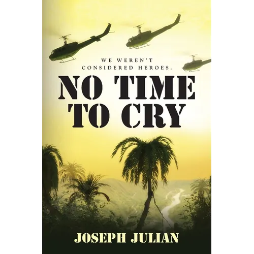 No Time To Cry: We weren't considered heroes