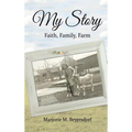 My Story: Faith, Family, Farm