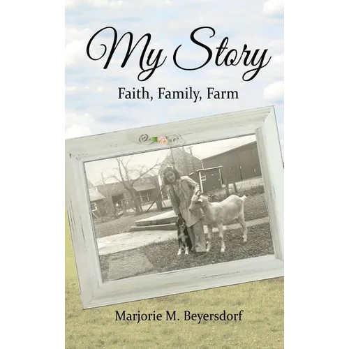 My Story: Faith, Family, Farm