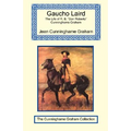 Gaucho Laird - The Life of R. B. "Don Roberto" Cunninghame Graham