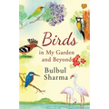 Birds in My Garden and Beyond