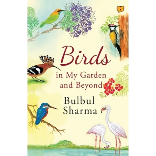 Birds in My Garden and Beyond