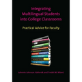 Integrating Multilingual Students Into College Classrooms: Practical Advice for Faculty