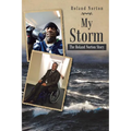 My Storm: The Roland Norton Story