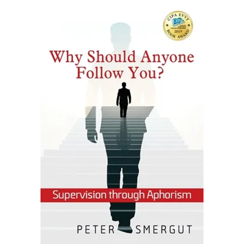 Why Should Anyone Follow You? Supervision through Aphorism