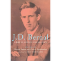 J.D. Bernal: A Life in Science and Politics