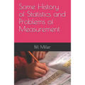 Some History of Statistics and Problems of Measurement
