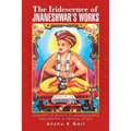 The Iridescence of Jnaneshwar's Works: Concept of Bhakti in Jnaneshwar's Philosophy- A Critical Study