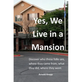 Yes, We live in a Mansion
