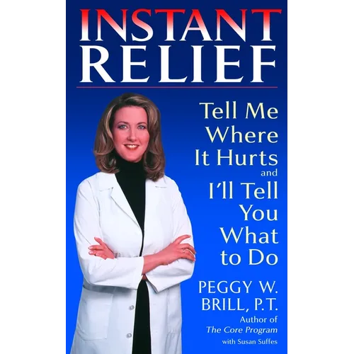 Instant Relief: Tell Me Where It Hurts and I'll Tell You What to Do
