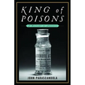 King of Poisons: A History of Arsenic