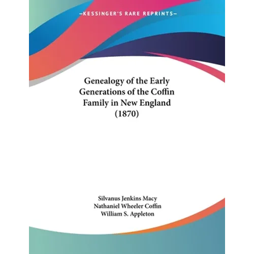 Genealogy of the Early Generations of the Coffin Family in New England (1870)