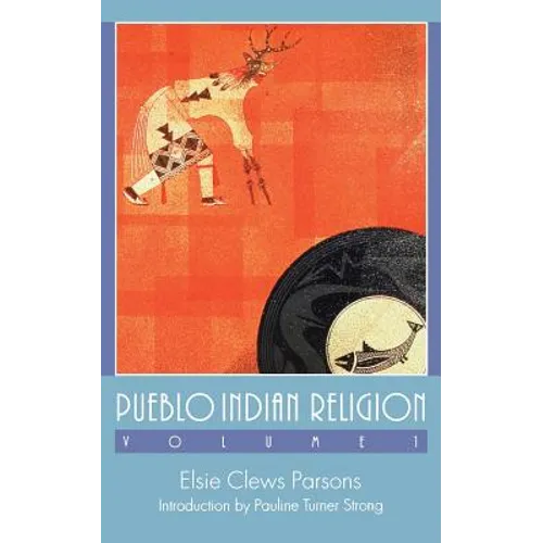 Pueblo Indian Religion, Volume 1
