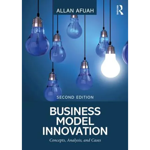 Business Model Innovation: Concepts, Analysis, and Cases