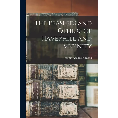 The Peaslees and Others of Haverhill and Vicinity