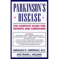 Parkinson's Disease: The Complete Guide for Patients and Caregivers