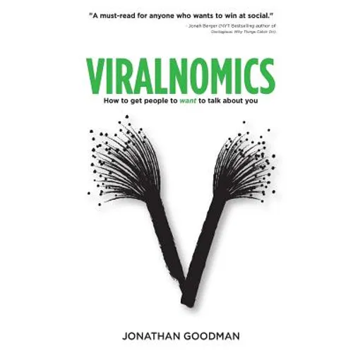 Viralnomics: How to Get People to Want to Talk About You