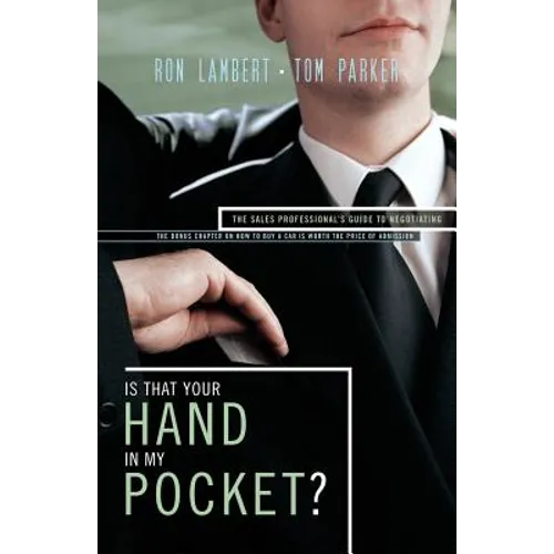 Is That Your Hand in My Pocket?: The Sales Professional's Guide to Negotiating