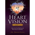 Heart Vision Journal: How to See Your Path Forward When You're in a Dark Place