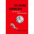 Delaying Doomsday: The Politics of Nuclear Reversal