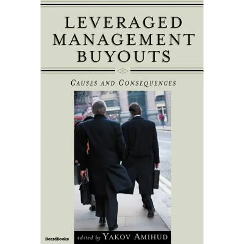 Leveraged Management Buyouts: Causes and Consequences