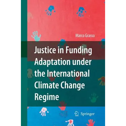 Justice in Funding Adaptation Under the International Climate Change Regime
