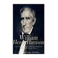 William Henry Harrison: The Life and Legacy of the First American President to Die in Office