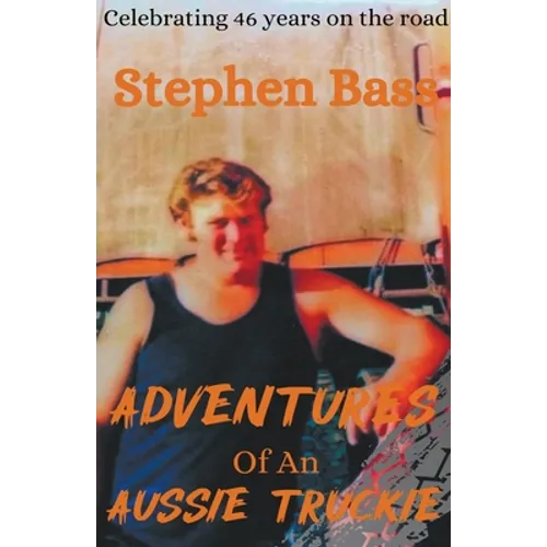 Adventures of an Aussie Truckie