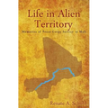 Life in Alien Territory: Memories of Peace Corps Service in Mali