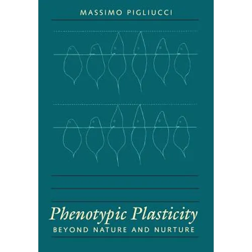 Phenotypic Plasticity: Beyond Nature and Nurture