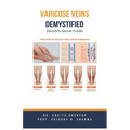 Varicose Veins Demystified: Doctor's Secret Guide