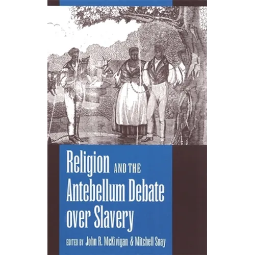Religion and the Antebellum Debate over Slavery