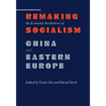 Remaking the Economic Institutions of Socialism: China and Eastern Europe