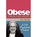 Obese From The Heart: A Fat Psychiatrist Discloses