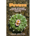 Peyote and Other Psychoactive Cacti