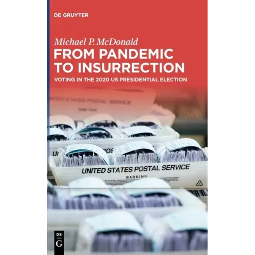From Pandemic to Insurrection: Voting in the 2020 Us Presidential Election