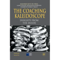 The Coaching Kaleidoscope: Insights from the Inside