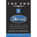 The End of Detroit: How the Big Three Lost Their Grip on the American Car Market