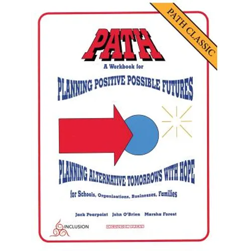 PATH Classic: A Workbook for Planning Positive Possible Futures