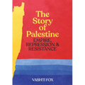 The Story of Palestine: Empire, Repression & Resistance
