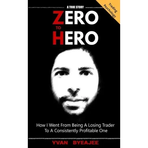 Zero to Hero: How I went from being a losing trader to a consistently profitable one