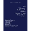 The Veterinary Technician's Guide to Emergency and Critical Care: First Edition