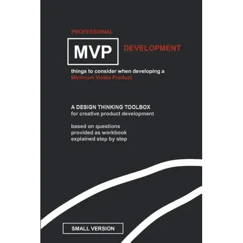 Professional MVP Development (SMALL EDITION): things to consider, developing a minimum viable product.