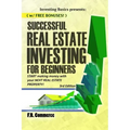 Successful Real Estate Investing for Beginners: Investing Successfully for Beginners (w/ BONUS CONTENT): Making Money and Building Wealth with your FI