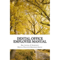 Dental Office Employee Manual: Policies & Procedures