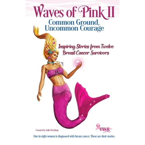 Waves of Pink II: Common Ground, Uncommon Courage