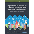 Implications of Mobility as a Service (MaaS) in Urban and Rural Environments: Emerging Research and Opportunities
