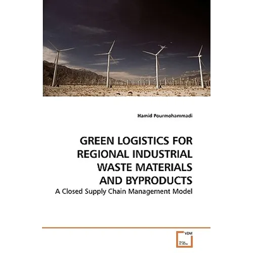 Green Logistics for Regional Industrial Waste Materials and Byproducts